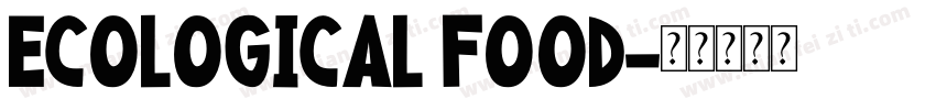 ECOLOGICAL FOOD字体转换